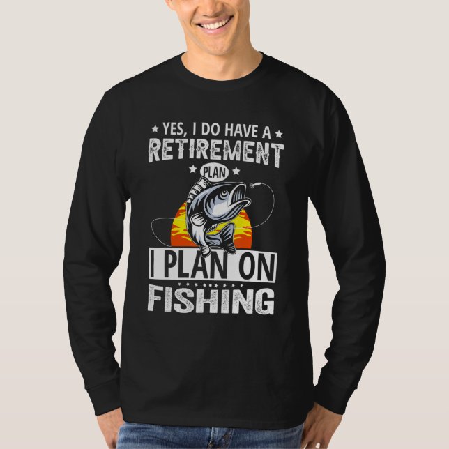 My Retirement Plan Fishing  Retired Fisherman T Shirt (Framsida)