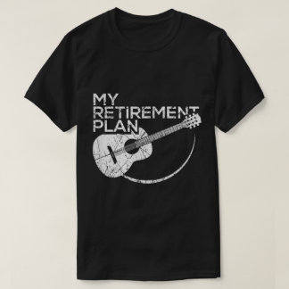 My Retirement Plan Guitar Music Design T Shirt