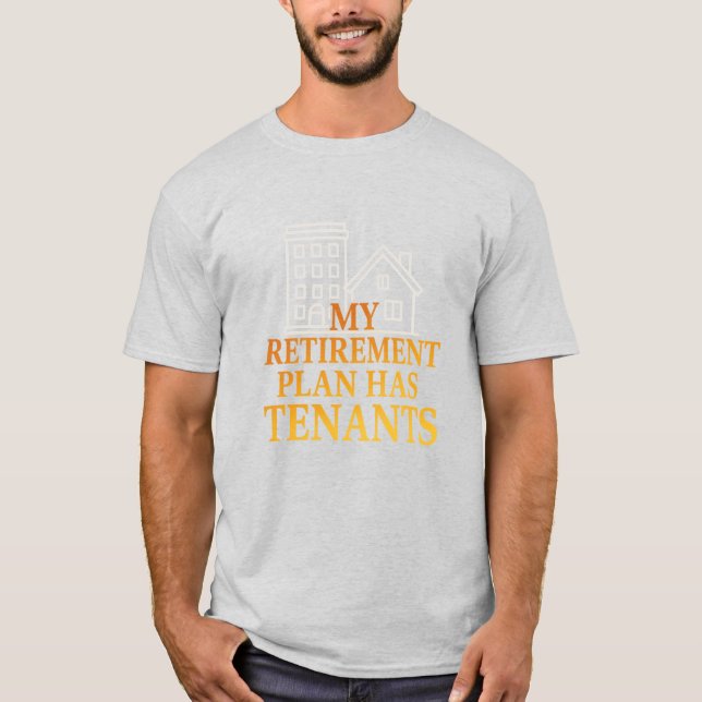 My Retirement Plan Has Tenants Premium T Shirt (Framsida)