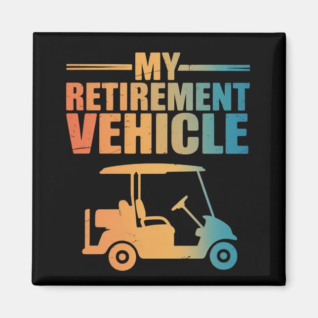 My Retirement Vehicle Golf Cart Golfer Golf Cart  Magnet (Framsidan)