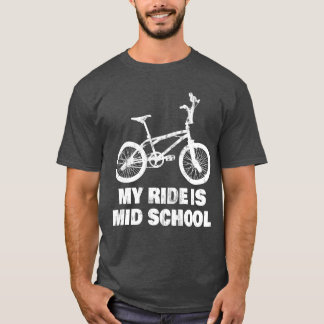 My Ride Is Mid School funny T Shirt