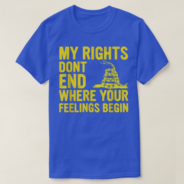 My Rights Dont End Where Your Feelings Begin 4127  T Shirt (Design framsida)
