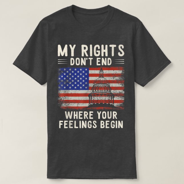 My Rights Dont End Where Your Feelings Begin Capit T Shirt (Design framsida)