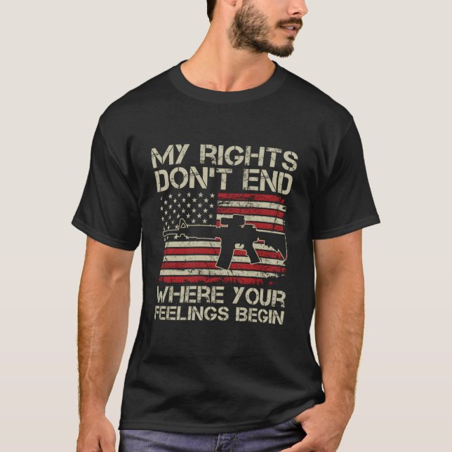 My Rights Don'T End Where Your Feelings Begin On B T Shirt (Framsida)