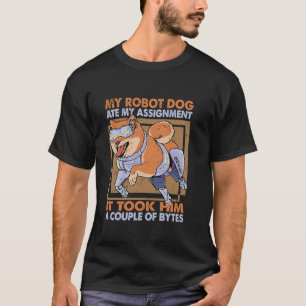 My Robot Hund Ate My Assignment Science Joke T Shirt