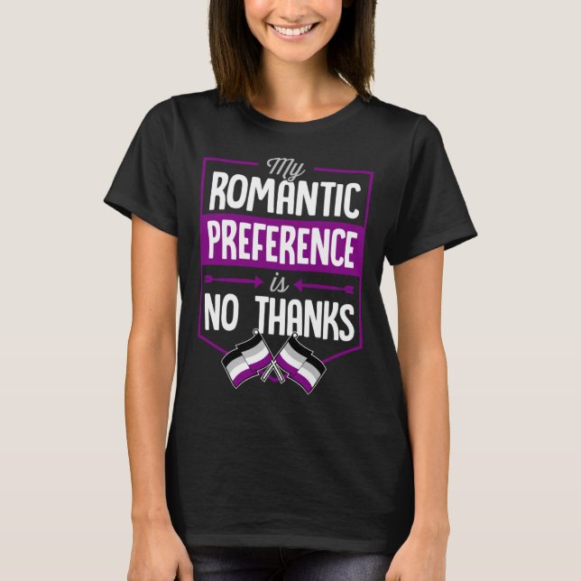 My Romantic Preference Is No Thanks Asexual Pride  T Shirt (Framsida)