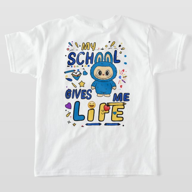 My school gives me life t shirt (Laydown Baksida)