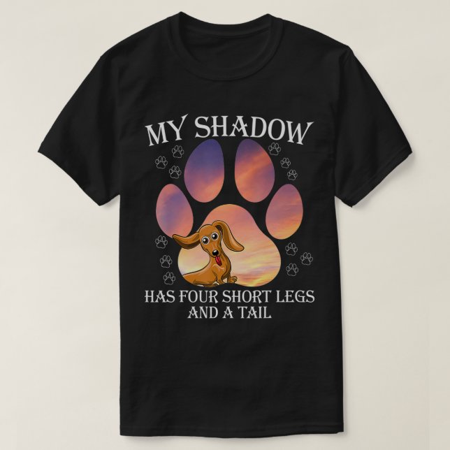 My Shadow Has Four Short Legs And A Tail  T Shirt (Design framsida)