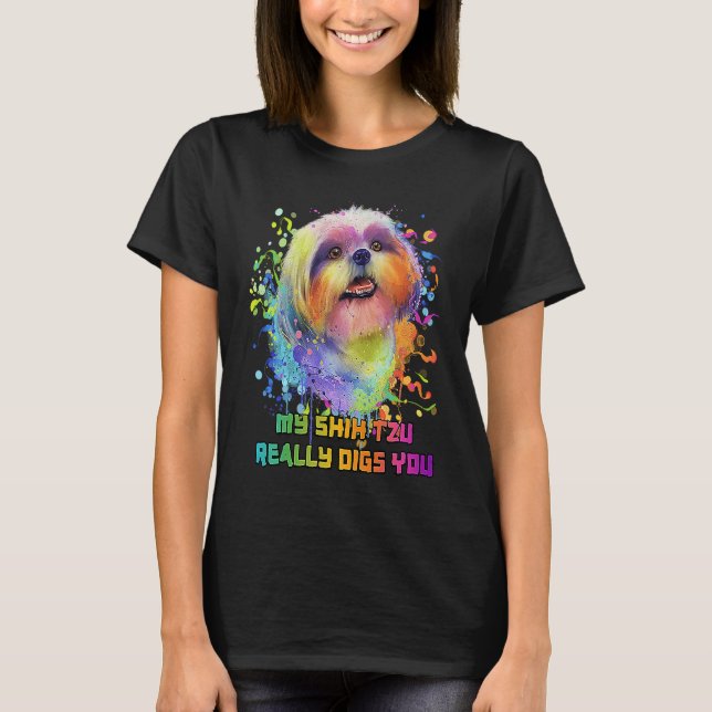 My Shih Tzu Really Digs You  Dog Breed Humor Puppy T Shirt (Framsida)