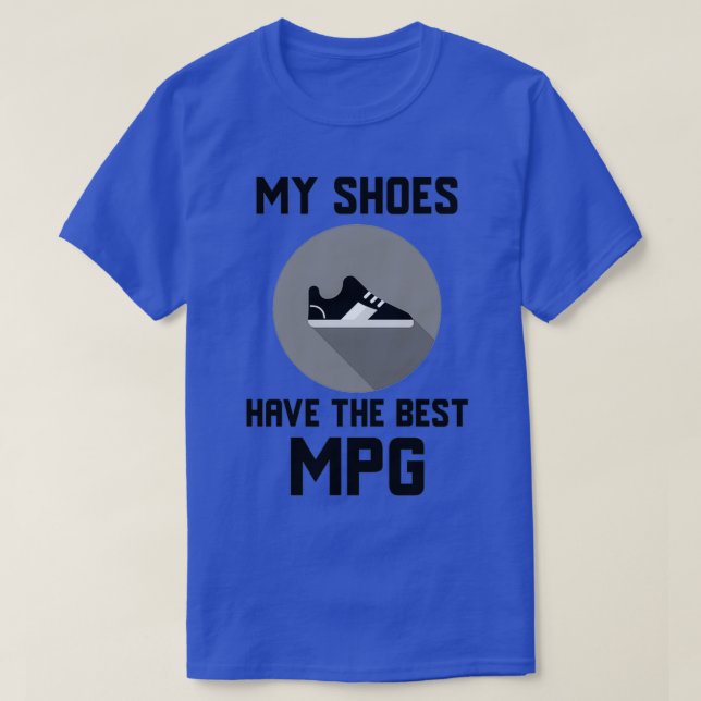 My Shoes have the best MPG T Shirt (Design framsida)