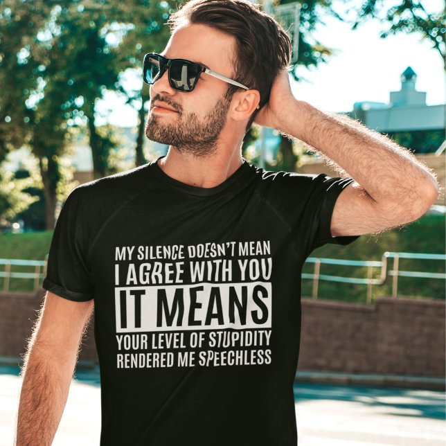 My Silense Doesn't Mean I Agree with you, Funny T Shirt (Skapare uppladdad)