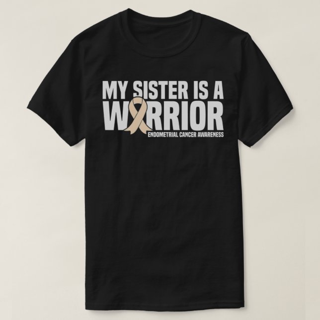 My Sister is a Warrior Endometrial Cancer Awarenes T Shirt (Design framsida)