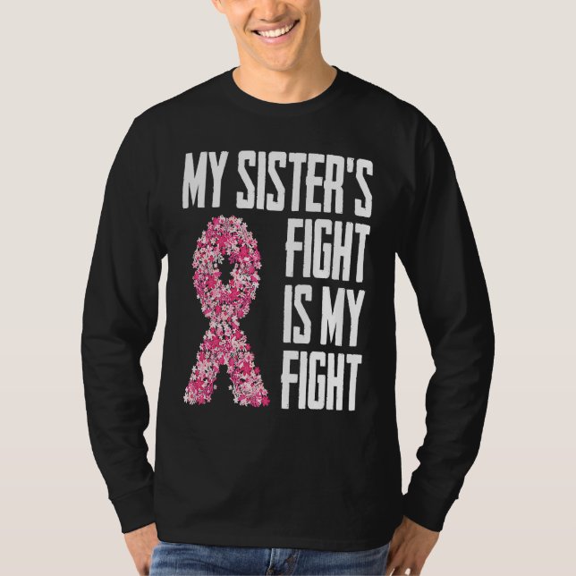 My Sister's Fight Is My Fight  for any survivor T Shirt (Framsida)