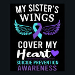 My Sister's Wings Cover Heart Suicide Awareness Ri Poster<br><div class="desc">My Sister's Wings Cover Heart Suicide Awareness Ribbon</div>