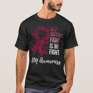 My Sisteru2019s Fight Arteriovenous Malformation A T Shirt