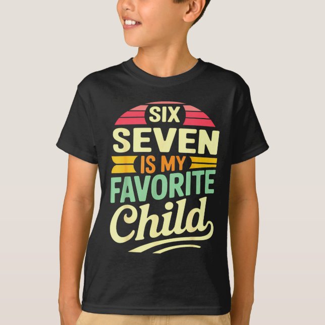 My Six Seven Is My Favorite Child – Retro Funny Fa T Shirt (Framsida)