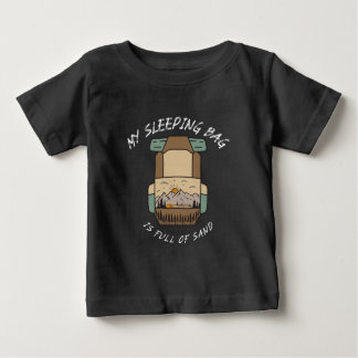 My Sleeping Bag İs Full Of Sand Desert Camping T Shirt
