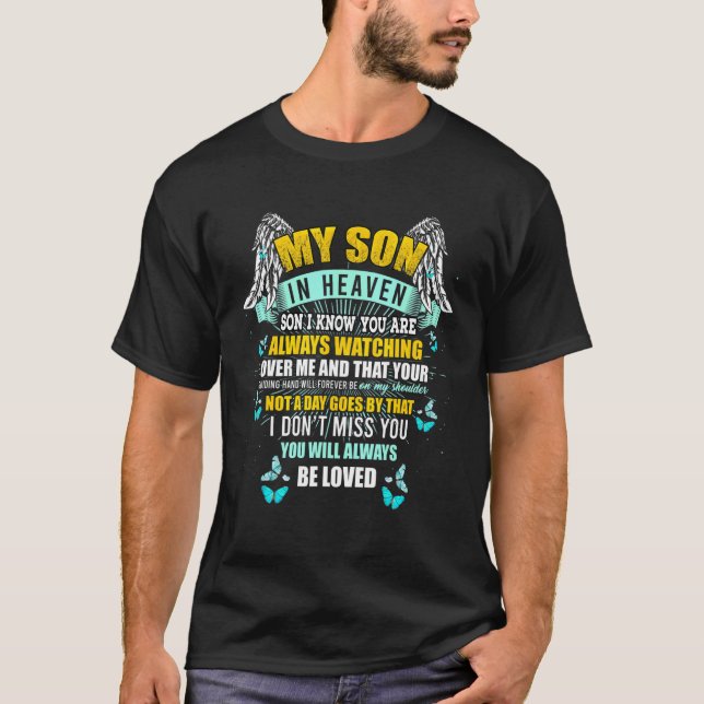 My Son In Heaven Always Watching Over Me Missing M T Shirt (Framsida)