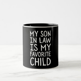 My Son In Law Is My Favorite Child - Family Humor Två-Tonad Mugg
