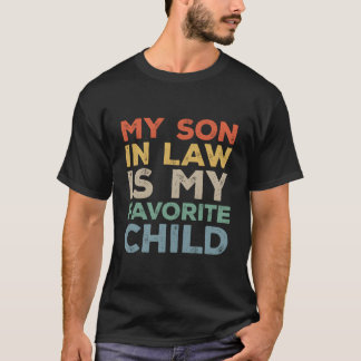 My Son In Law Is My Favorite Child Family T Shirt