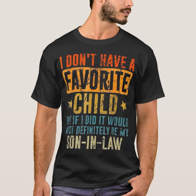 My Son In-Law Is My Favorite Child Funny Family T Shirt (Framsida)