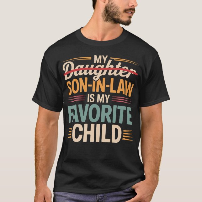 My Son In Law Is My Favorite Child Funny Fathers D T Shirt (Framsida)