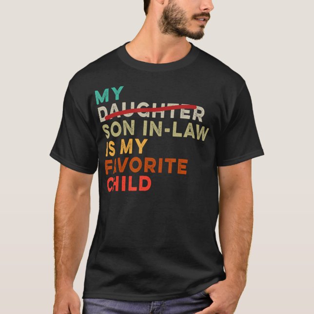 My Son In Law Is My Favorite Child Funny Fathers D T Shirt (Framsida)