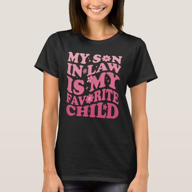 My Son In Law Is My Favorite Child Groovy  Mothers T Shirt (Framsida)