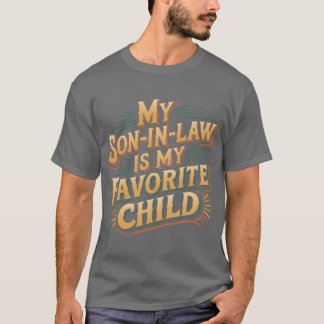 My Son In Law Is My Favorite Child Retro Funny Fam T Shirt
