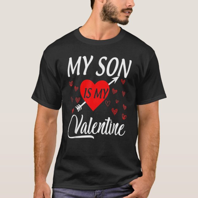 My Son Is My Valentine Shirt Mom Dad Valentine's D T Shirt (Framsida)