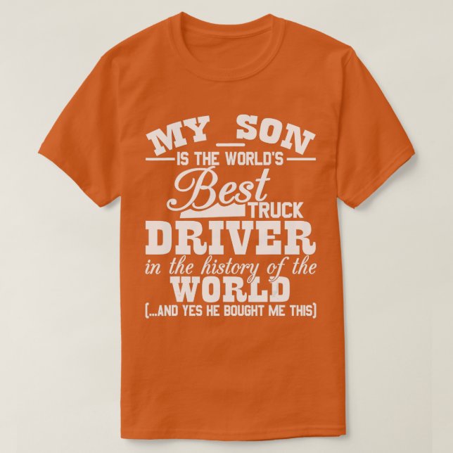 My Son Is The Worlds Best Truck Driver Funny  T Shirt (Design framsida)