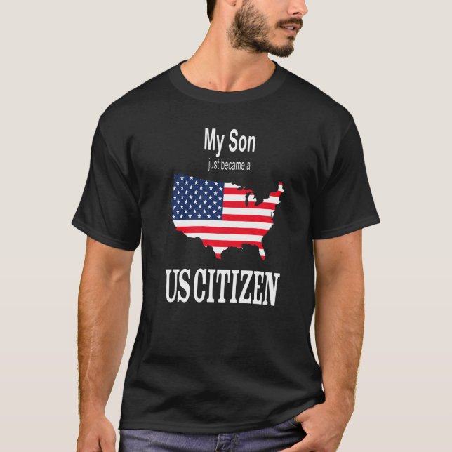 My Son Just Became A Us Citizen  New American T Shirt (Framsida)