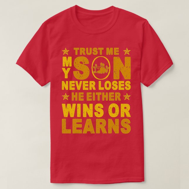My Son Never Loses Either Wins Or T T Shirt (Design framsida)