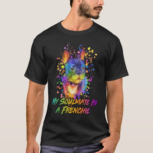 My Soulmate Is a Frenchie Rescue Dog French Bulldo T Shirt (Framsida)