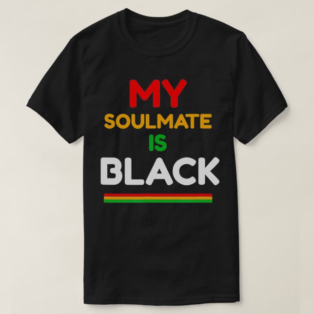 My soulmate is black  t shirt (Design framsida)