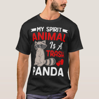 My Spirit Animal Is a Trash Panda  Funny Raccoon L T Shirt
