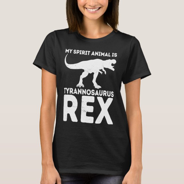 My Spirit Animal Is Tyrannosaurus Rex Dinosaur T Shirt (Framsida)