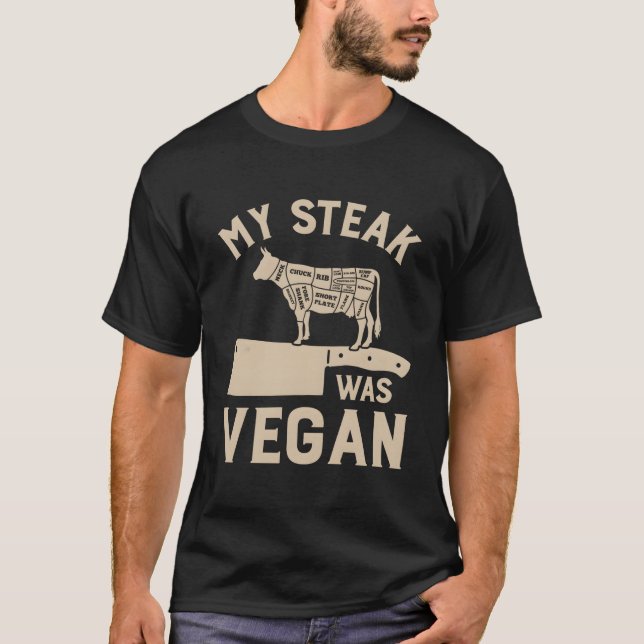 My Steak Was Vegan T Shirt (Framsida)