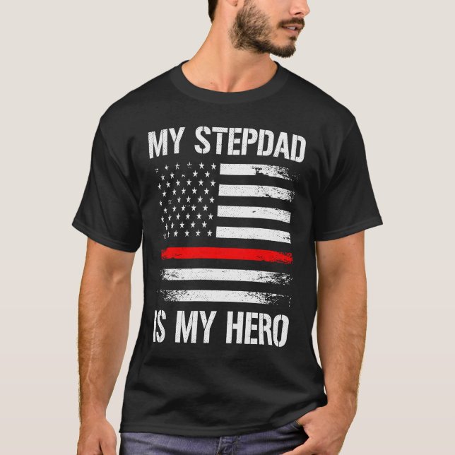 My Stepdad Is My Hero Firefighter Thin Red Line T Shirt (Framsida)