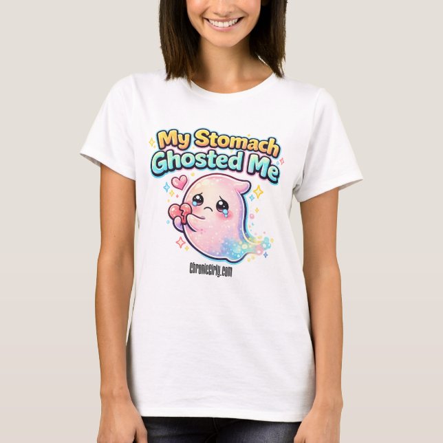 My Stomach Ghosted Me T Shirt (Framsida)