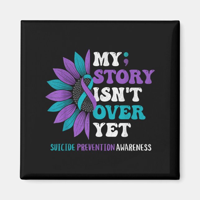 My Story Isn't Over Yet Suicide Prevention Awarene Magnet (Framsidan)