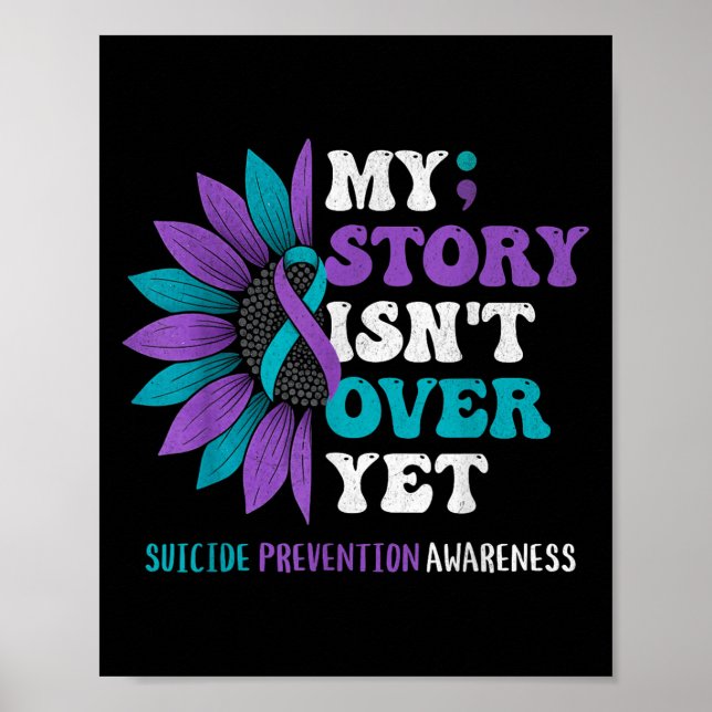My Story Isn't Over Yet Suicide Prevention Awarene Poster (Framsidan)