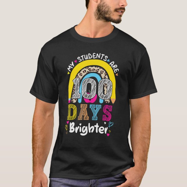 My Students Are 100 Days Brighter 100th Day Of Sch T Shirt (Framsida)