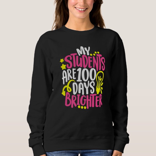 My Students Are 100 Days Brighter Teacher Happy 10 T Shirt (Framsida)