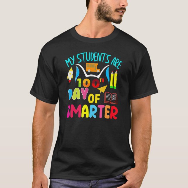 My Students Are 100 Days Smarter 100th Day Of Scho T Shirt (Framsida)