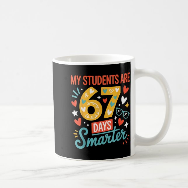 My Students Are 67 Days Smarter Teacher 6 7 Meme  Kaffemugg (Höger)