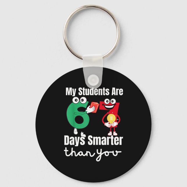 My Students Are 67 Days Smarter Than You  Nyckelring (Framsida)