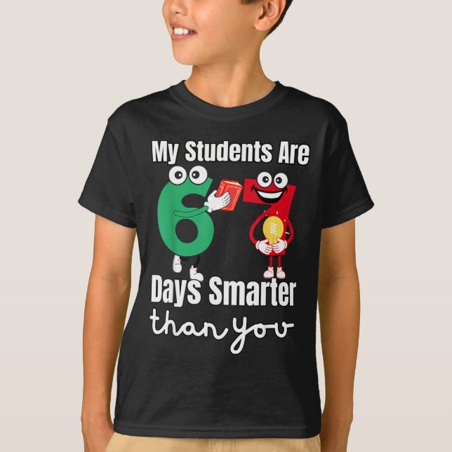 My Students Are 67 Days Smarter Than You  T Shirt (Framsida)