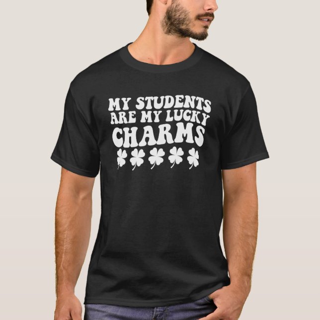 My Students Are My Lucky Charms Teacher St Patrick T Shirt (Framsida)