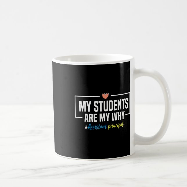 My Students Are My Why Istant Principal - Back To  Kaffemugg (Höger)